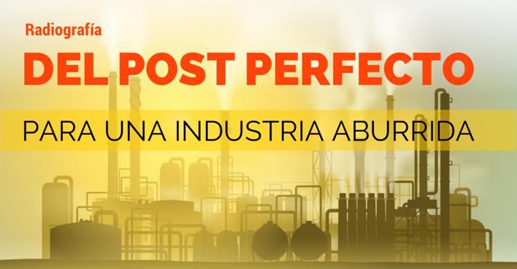 Radiografía del post perfecto para un sector aburrido