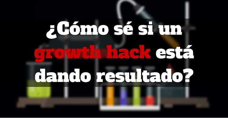 Cómo saber si un growth hack ha funcionado
